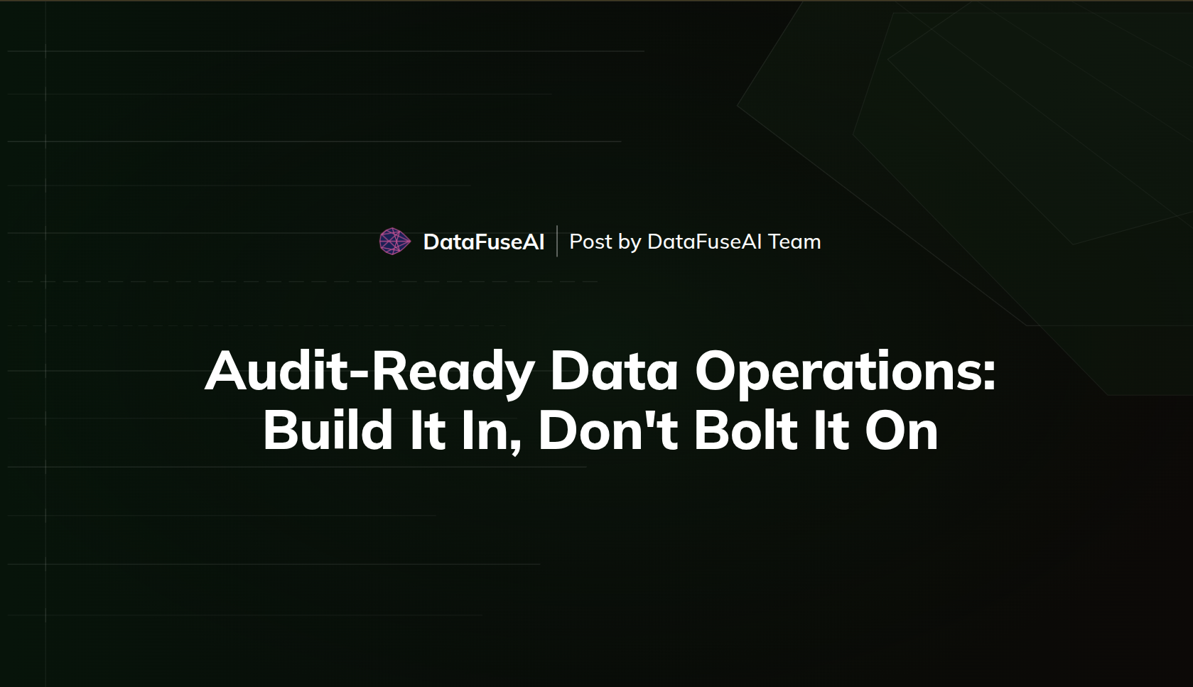 Audit-Ready Data Operations: Build It In, Don't Bolt It On